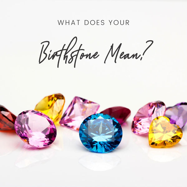 With Bling Blog What does your Birthstone mean